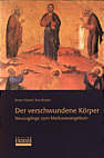 Der verschwundene Körper Neuzugänge zum Markusevangelium