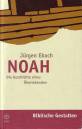 Noah Die Geschichte eines Überlebenden
