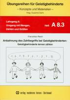 Anbahnung des Zahlbegriffs bei Geistigbehinderten: Geistigbehinderte lernen zählen 