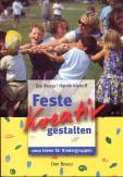 Feste kreativ gestalten 1000 Ideen für Kindergruppen