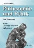Philosophie und Ethik, Eine Hinführung Band II: Philosophische Exempel, Ausgewählte und erklärte Texte