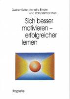 Sich besser motivieren - erfolgreicher lernen Lern- und Arbeitsverhaltenstraining (LAT) für Schüler ab 14 Jahren