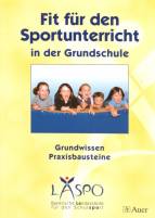 Fit für den Sportunterricht in der Grundschule Grundwissen – Praxisbausteine 