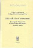 Nietzsche im Christentum Theologische Perspektiven nach Nietzsches Proklamation des Todes Gottes