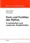 Form und Funktion des Mythos in archaischen und modernen Gesellschaften