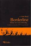 Borderline - weder tot noch lebendig Einzelheiten aus der subtilen Hölle des neuen Menschen