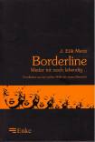 Borderline - weder tot noch lebendig Einzelheiten aus der subtilen Hölle des neuen Menschen