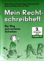 Mein Rechtschreibheft, 3. Jahrgangsstufe Der Weg zum sicheren Schreiben