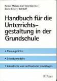 Handbuch für die Unterrichtsgestaltung in der Grundschule - Planungshilfen, Strukturmodelle, didaktische und methodische Grundlagen