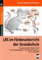 LRS im Förderunterricht der Grundschule Praxisbewährte Materialien auf Signalgruppen- und Morphemebene ab 2. Schuljahr