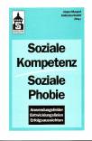 Soziale Kompetenz - Soziale Phobie Anwendungsfelder, Entwicklungslinien, Erfolgsaussichten