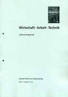 Wirtschaft- Arbeit- Technik - Lehrermaterial