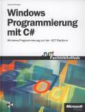 Windows-Programmierung mit C# Windows-Programmierung auf der .NET-Plattform