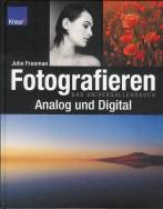 Fotografieren Analog und Digital Das Universallehrbuch