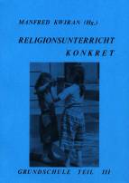 Religionsunterricht Konkret Grundschule, Teil III