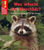 Was wäscht der Waschbär? Verblüffende Antworten aus der Tierwelt