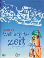 Flautinos Weihnachtszeit Advents- und Weihnachtslieder zum gemeinsamen Singen und Musizieren 