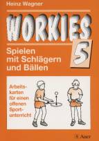 Workies 5 : Spielen mit Schlägern und Bällen