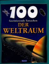 100 faszinierende Tatsachen Der Weltraum