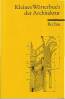 Kleines Wörterbuch der Architektur Mit 113 Abbildungen
