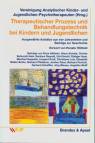 Therapeutischer Prozess und Behandlungstechnik bei Kindern und Jugendlichen Ausgewählte Aufsätze aus vier Jahrzehnten und Beiträge zur Geschichte