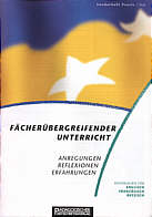 Fächerübergreifender Unterricht Anregungen - Reflexionen - Erfahrungen