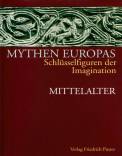 Mythen Europas : Mittelalter 