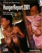 HungerReport 2001 Hilfe von außen, die ankommt. Elfter jährlicher Bericht zur Lage des Hungers in der Welt