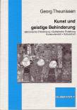 Kunst und geistige Behinderung Bildnerische Entwicklung - Ästhetische Erziehung - Kunstunterricht - Kulturarbeit