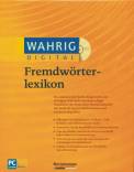 Wahrig digital Fremdwörterlexikon Das umfassende Nachschlagewerk zum richtigen Gebrauch fremdsprachiger Ausdrücke der deutschen Standardsprache mit mehr als 55.000 Stichwörtern und erklärten Begriffen