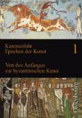 Kammerlohr - Epochen der Kunst, Bd. 1 (Neubearbeitung) Von den Anfängen zur byzantinischen Kunst