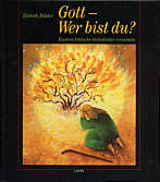 Gott - Wer bist du? Kindern biblische Gottesbilder vermitteln