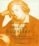 Friedrich Schiller Ich kann nicht Fürstendiener sein
