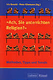 Ach, Sie unterrichten Religion? Methoden - Tipps und Trends