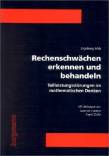 Rechenschwächen erkennen und behandeln. Teilleistungsstörungen im mathematischen Denken.