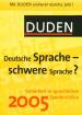 2005 Deutsche Sprache - schwere Sprache? Sicherheit in sprachlichen Zweifelsfällen