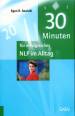 30 Minuten für erfolgreiches NLP im Alltag 