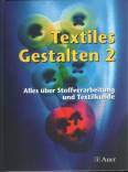 Textiles Gestalten 2 Alles Stoffverarbeitung und Textilkunde