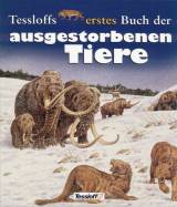 Tessloffs erstes Buch der ausgestorbenen Tiere 
