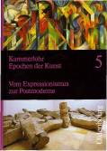 Epochen der Kunst, Neubearbeitung Band 5: 20. Jahrhundert - Vom Expressionismus zur Postmoderne