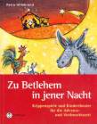 Zu Betlehem in jener Nacht Krippenspiele und Kindertheater für die Advents- und Weihnachtszeit