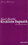 Karl Barths Kirchliche Dogmatik Ein einführender Bericht zu den Bänden I,1 bis IV,3,2