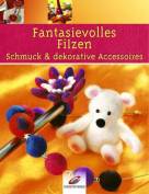 Fantasievolles Filzen Schmuck und dekorative Accessoires