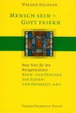 Mensch sein - Gott feiern Neue Texte für den Wortgottesdienst, Sonn - und Festtage der Fasten - und Osterzeit A,B,C