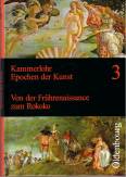 Kammerlohr, Epochen der Kunst, Neubearbeitung, 5 Bde. Band 3: Von der Frührenaissance zum Rokoko, 15. bis 18. Jahrhundert