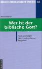 Wer ist der biblische Gott? Fluch und Segen der monotheistischen Religionen