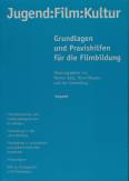 Jugend:Film:Kultur Grundlagen und Praxishilfen für die Filmbildung