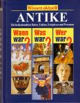 Antike Wann war? Was war? Wer war?