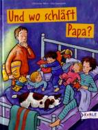 Und wo schläft Papa? 