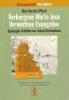 Brennpunkt: Die Bibel - Verborgene Worte Jesu, Verworfene Evangelien. Apokryphe Schriften des frühen Christentums